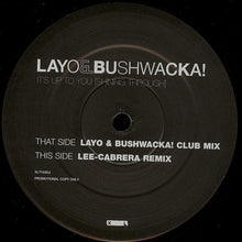Load image into Gallery viewer, Layo &amp; Bushwacka! : It's Up To You [Shining Through] (12", Promo)