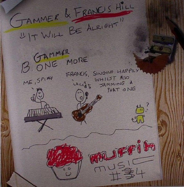 Gammer & Francis Hill : It Will Be Alright / One More (12")