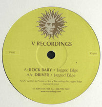 Load image into Gallery viewer, Jagged Edge : Rock Baby / Driver (12")