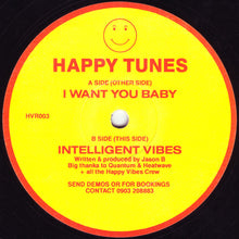 Load image into Gallery viewer, Happy Tunes : I Want You Baby / Intelligent Vibes (12")
