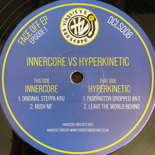 Load image into Gallery viewer, Innercore (2) Vs Hyperkinetic : The Face Off EP (Episode 1) (12", EP)