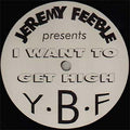 Jeremy Feeble - I Want To Get High - You've Been Framed - YBF 1 - 12" - Vinyl - Very Good (VG)