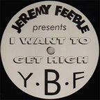 Jeremy Feeble - I Want To Get High - You've Been Framed - YBF 1 - 12" - Vinyl - Very Good (VG)