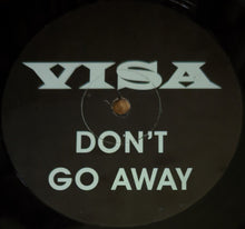Load image into Gallery viewer, Visa : Don't Go Away (12")