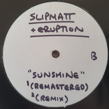 Load image into Gallery viewer, Slipmatt &amp; Eruption : Sunshine (12", Ltd, W/Lbl)