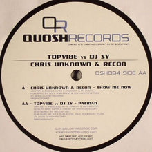 Load image into Gallery viewer, Chris Unknown &amp; Re-Con / Topvibe vs DJ Sy : Show Me Now / Pacman (12")