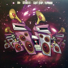 Load image into Gallery viewer, Stereo 8 : Can't Stop / Flipmode (12")