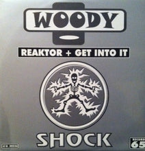 Load image into Gallery viewer, Woody (4) : Reaktor / Get Into It (12")