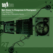 Load image into Gallery viewer, Ben Kaye vs Deeprose &amp; Thompson : I'm Your DJ (12")