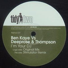 Load image into Gallery viewer, Ben Kaye vs Deeprose &amp; Thompson : I'm Your DJ (12")