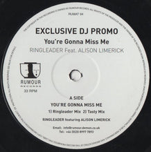 Load image into Gallery viewer, Ringleader (2) Feat. Alison Limerick : You&#39;re Gonna Miss Me (12&quot;, Promo)