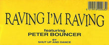 Load image into Gallery viewer, Shut Up &amp; Dance Featuring Peter Bouncer : Raving I'm Raving (12")
