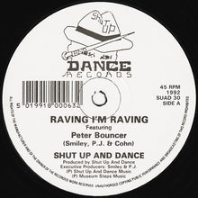 Load image into Gallery viewer, Shut Up &amp; Dance Featuring Peter Bouncer : Raving I'm Raving (12")