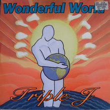 Load image into Gallery viewer, Triple J : Wonderful World (12")