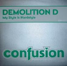Load image into Gallery viewer, Demolition D : My Style Is Hardstyle (12")