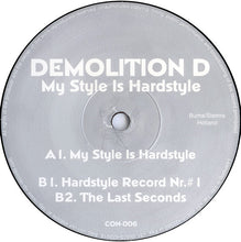 Load image into Gallery viewer, Demolition D : My Style Is Hardstyle (12")