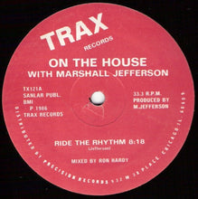 Load image into Gallery viewer, On The House With Marshall Jefferson : Ride The Rhythm (12")