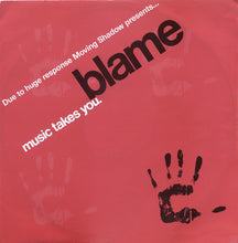Load image into Gallery viewer, Blame : Music Takes You (12")