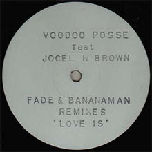 Load image into Gallery viewer, Voodoo Posse (2) Feat. Jocelyn Brown : Love Is (Fade &amp; Bananaman Remixes) (12", Ltd, W/Lbl)