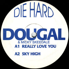Load image into Gallery viewer, Dougal &amp; Mickey Skeedale : Really Love You / Sky High (12")