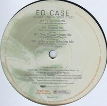 Load image into Gallery viewer, Ed Case : Something In Your Eyes (12",33 ⅓ RPM)