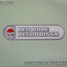 Load image into Gallery viewer, Ed Case : Something In Your Eyes (12",33 ⅓ RPM)
