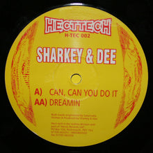 Load image into Gallery viewer, Sharkey &amp; Dee (2) : Can, Can You Do It / Dreamin (12")