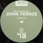 Blutonium Boy Pres. John Ferris : Legalize (12")