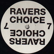 Load image into Gallery viewer, Ravers Choice : Ravers Choice 7 (12")