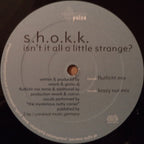 S.H.O.K.K. : Isn't It All A Little Strange? (12")