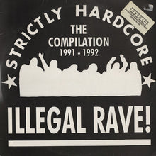 Load image into Gallery viewer, Various : Illegal Rave! (Strictly Hardcore - The Compilation 1991 - 1992) (LP,Compilation,Limited Edition)