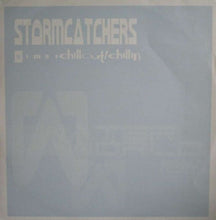 Load image into Gallery viewer, Stormcatchers : Chillout / Chillin (12")