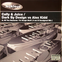 Load image into Gallery viewer, Cally &amp; Juice / Dark By Design vs Alex Kidd : All You Bastards / Rough Stuff (12")