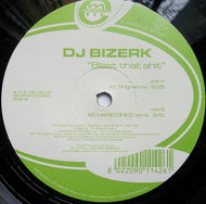 DJ Bizerk : Blast That Shit (12