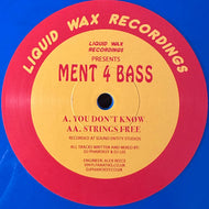 Ment 4 Bass : You Don't Know / Strings Free (12