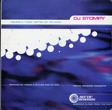 Load image into Gallery viewer, DJ Stompy : I Believe / I Think I Better Let You Know (Remixes) (12")