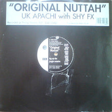 Load image into Gallery viewer, UK Apachi With Shy FX : Original Nuttah (12")