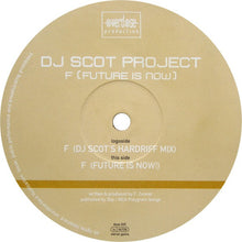 Load image into Gallery viewer, DJ Scot Project : F (Future Is Now!) (12")