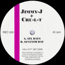 Load image into Gallery viewer, Jimmy J &amp; Cru-L-T : Six Days / Seventh Day (12")