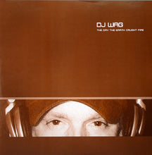 Load image into Gallery viewer, DJ Wag : The Day The Earth Caught Fire (12")