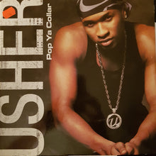 Load image into Gallery viewer, Usher : Pop Ya Collar (12",33 ⅓ RPM,Single)