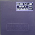 Walt & Feliz : Funk'd (12")