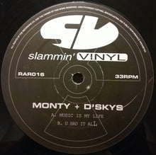 Load image into Gallery viewer, Monty + D'Skys : Music Is My Life / U Had It All (12",33 ⅓ RPM)