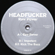 Load image into Gallery viewer, Headfucker : Raw Power (12")