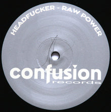 Load image into Gallery viewer, Headfucker : Raw Power (12")