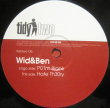Load image into Gallery viewer, Wid &amp; Ben : P01nt Blank /  Hate Th30ry (12")