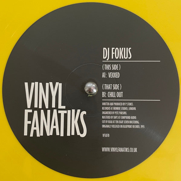 DJ Fokus - Vexxed / Chill Out - Vinyl Fanatiks - VFS070 - 12" Yellow Vinyl - Vinyl - Very Good Plus (VG+)