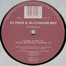 Load image into Gallery viewer, DJ Pavo &amp; Blutonium Boy : Floorkilla (12")