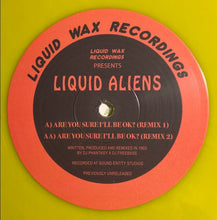 Load image into Gallery viewer, Liquid Aliens : Are You Sure I'll Be Ok? (Unreleased Remixes) (12", Yel)