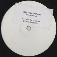 Load image into Gallery viewer, Scott Brown : Invite The Violence / We Don't Stop (12", Ltd, Promo, W/Lbl, Sti)
